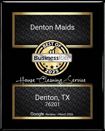 Award plaque for Denton Maids, voted Best House Cleaning Service in Denton TX 76201 by BusinessRate for 2025 based on Google Reviews.