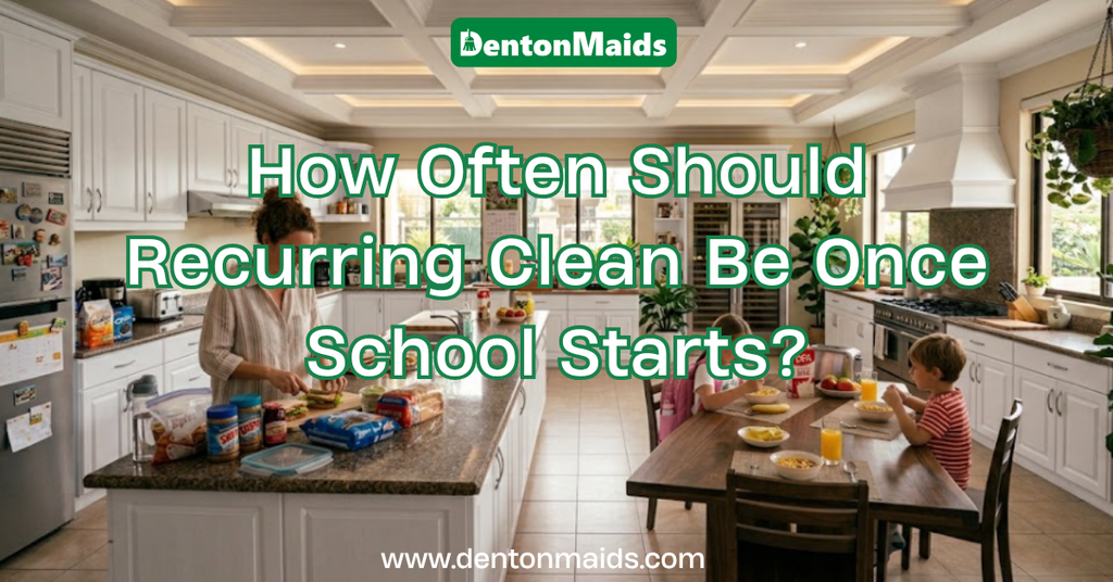 Busy family kitchen during school-year morning routine featuring recurring clean guide by Denton Maids